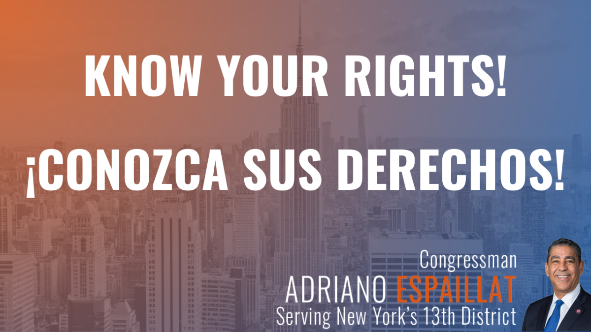 KNOW YOUR RIGHTS! ¡CONOZCA SUS DERECHOS!