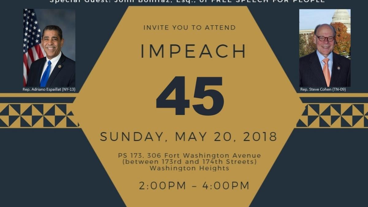 JOIN REPS. ADRIANO ESPAILLAT & STEVE COHEN TO IMPEACH 45 Invitation May 20th